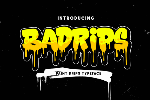 Badrips: A Street-Styled Display Font for Crafters & Product Makers